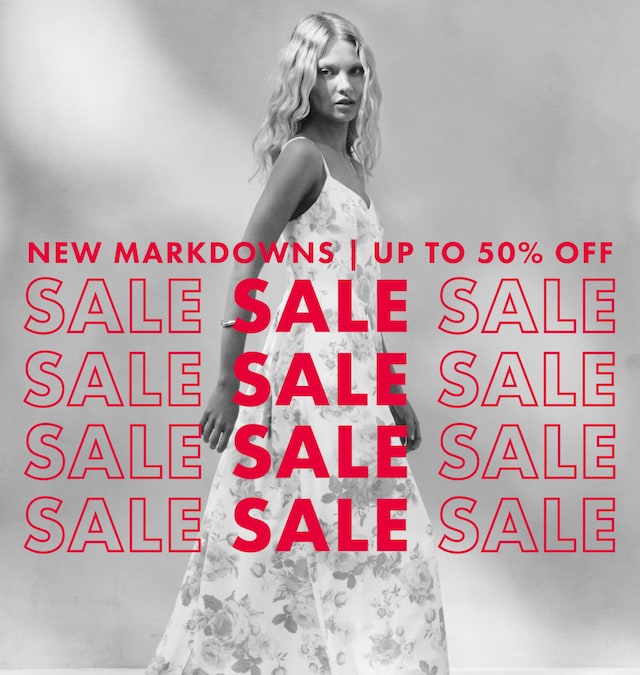 New Markdowns. Up To 50% Off. Sale Sale Sale