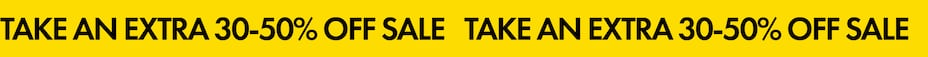 Take An Extra 30-50% Off Sale