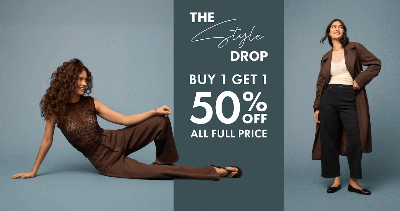 The Style Drop. Buy 1 Get 1 50% Off All Full Price.