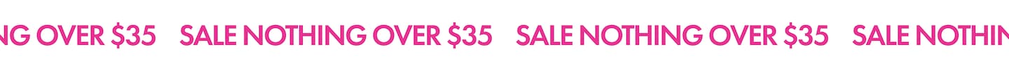 Sale Nothing Over $35