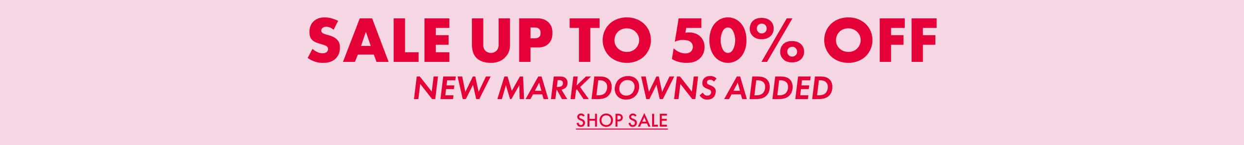 Sale Up To 50% Off. New Markdowns Added. Shop Sale