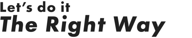 Let's do it the right way